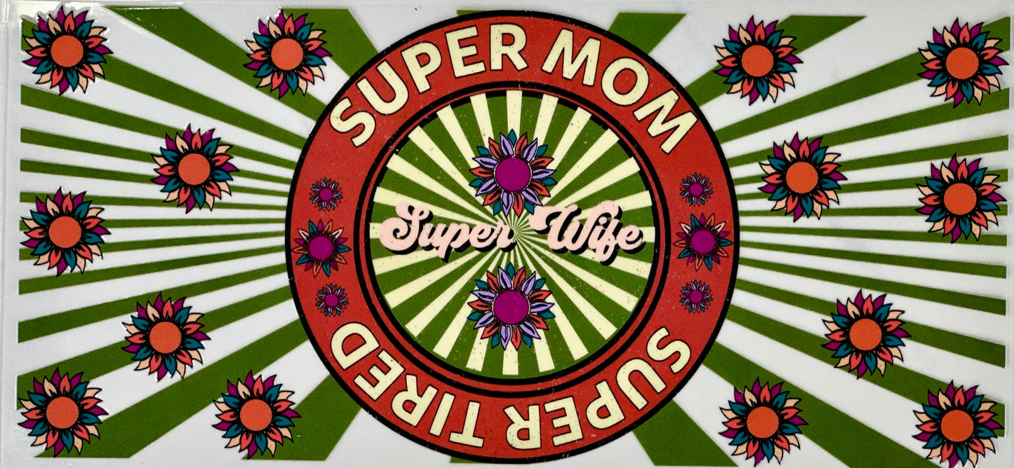 Super Mom, Super Tired, Super Wife