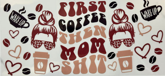 First Coffee then Mom Ish