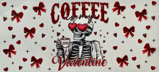 Coffee is my Valentine