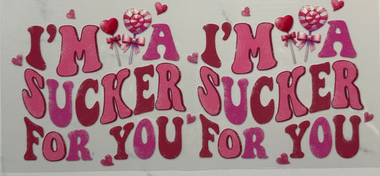 I’m a Sucker for You