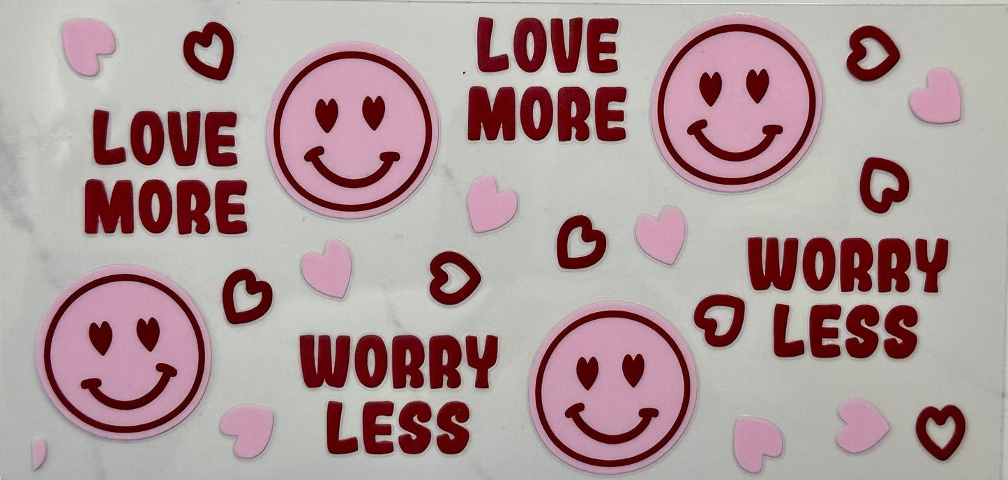 Love More Worry Less Happy Face