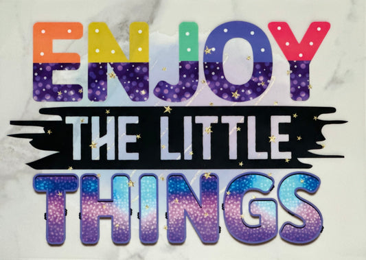 Enjoy The Little Things